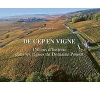 De cep en vigne : 150 ans dans les vignes du domaine Ponsot: 1872-2022