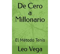 De Cero a Millonario: El Método Tenis