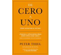 De cero a uno : cómo inventar el futuro
