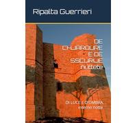 DE CHJAROURE E DE SSCURIJE nuttete: DI LUCE E D'OMBRA interno notte