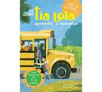 de Como Tia Lola Aprendio a Ensenar (How Aunt Lola Learned to Teach Spanish Edition): 2 (Tia Lola Stories)
