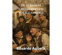 De cómo un grito armó un pueblo entero: Comedia picaresca en prosa del siglo XVII. (Novelas ejemplares del autor)