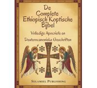 De complete Ethiopisch Koptische Bijbel: Volledige Apocriefe en Deuterocanonieke Geschriften