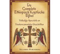 De complete Ethiopisch Koptische Bijbel: Volledige Apocriefe en Deuterocanonieke Geschriften
