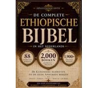 De Complete Ethiopische Bijbel in het Nederlands (2000 Boeken): De canonieke geschriften en oude apocriefe boeken, waaronderHenoch, Jubileën, Esdras, Baruch en meer