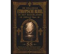 De complete Ethiopische Bijbel in het Nederlands: Geïllustreerde editie - Alle 88 boeken met 241 gravures van Gustave Doré, inclusief de ontbrekende apocriefe boeken, het boek Henoch, Jubileën