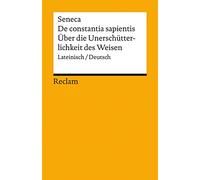 De constantia sapientis / Über die Unerschütterlichkeit des Weisen. Lateinisch/Deutsch: Lucius Annaeus Seneca - Originalversion mit Übersetzung - 14283 - Neuübersetzung