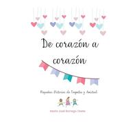 De Corazón a Corazón: Pequeñas historias de empatía y amistad
