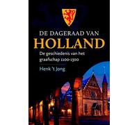 De dageraad van Holland: de geschiedenis van het graafschap 1100-1300