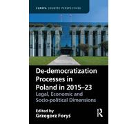 De-democratization Processes in Poland in 2015-23 : Legal, Economic and Socio-political Dimensions