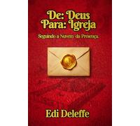 De: Deus - Para: Igreja.: Seguindo a Nuvem da Presença.