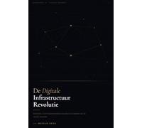 De Digitale Infrastructuur Revolutie: Blockchain, AI en Programmeerbare Waarde als fundament van de nieuwe economie.