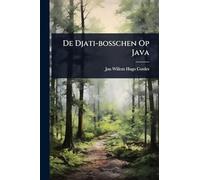 De Djati-bosschen Op Java