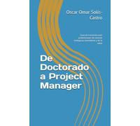 De Doctorado a Project Manager: Guía de transición para profesionales de ciencias biológicas, biomédicas y de la salud (De PhD a la industria)