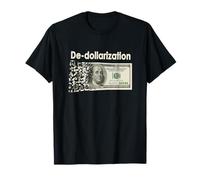 De-Dollarization Anti Dollar Pro-BRICS Political Economic T-Shirt