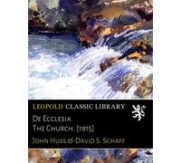 De Ecclesia. The Church. [1915]