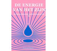 De Energie van het Zijn: Het Pad van Bewustzijn voorbij de Illusie van het Ego