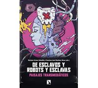De esclavos y robots y esclavas: Paisajes transmediáticos: 747 (Mayor)