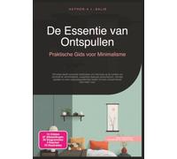 De Essentie van Ontspullen: Praktische Gids voor Minimalisme