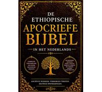 De Ethiopische Apocriefe Bijbel in het Nederlands (Grote letterdruk): Complete Verzameling van oude Religieuze Teksten, Waaronder Henoch, Tobit, Judith, Baruch, Esdras en Vroege Joodse Geschriften