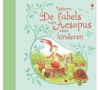 De fabels van Aesopus voor kinderen: verteld door Rosie Dickins, Lesley Sims ... [e.a.] ; geïllustreerd door Rocío Martínez, Daniel Howarth ... [e.a.] ; redactie Rosie Dickins, Lesley Sims