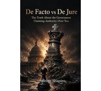 De Facto vs De Jure: The Truth About the Government Claiming Authority Over You
