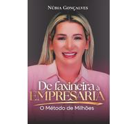 De faxineira à Empresária: O Método de Milhões