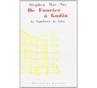 De Fourier A Godin - Le Familistere De Guise