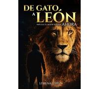 DE GATO A LEÓN: Impulsa tu mejor versión ahora