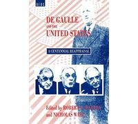 De Gaulle and the United States: A Centennial Reappraisal