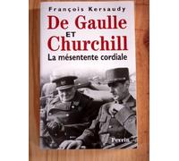 De Gaulle Et Churchill. La Mesentente Cordiale