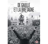 De Gaulle et la Bretagne: 1940-1969
