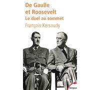 De Gaulle Et Roosevelt: Le Duel Au Somment