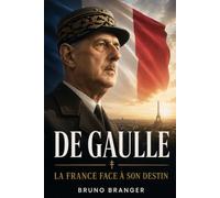 DE GAULLE - LA FRANCE FACE À SON DESTIN: Une vision gaullienne pour 2026