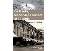 De Gaulle, les services secrets et l'Algérie (Grand jeu)