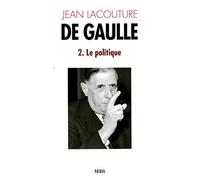 De Gaulle, tome 2: Le Politique (1944-1959), tome 2