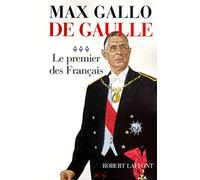 De Gaulle - Tome 3 Le premier des Français - 1946-1962 (3)