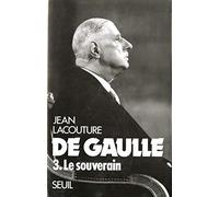 De Gaulle, tome 3: Le Souverain (1959-1970)