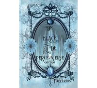 De glace et de perce-neige, tome 1 : Theelrion (Cœurs d'hiver, la saga des Shylranlian)