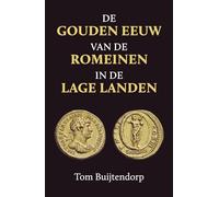 De gouden eeuw van de Romeinen in de Lage Landen