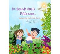 De Grands Fruits...Petits Nous...: Une Exploration des Fruits De L'Esprit... (Petit moi)
