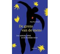 De grens van de mens: over techniek, ethiek en de menselijke natuur