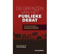 De grenzen van het publieke debat: over verdraagzaamheid en de vrijheid van meningsuiting in de democratische samenleving