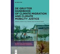 De Gruyter Handbook of Climate Migration and Climate Mobility Justice: 3 (De Gruyter Contemporary Social Sciences Handbooks, 3)