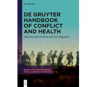 De Gruyter Handbook of Conflict and Health (De Gruyter Contemporary Social Sciences Handbooks, 12)