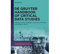De Gruyter Handbook of Critical Data Studies (De Gruyter Contemporary Social Sciences Handbooks, 31)