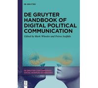 De Gruyter Handbook of Digital Political Communication (De Gruyter Contemporary Social Sciences Handbooks, 33)