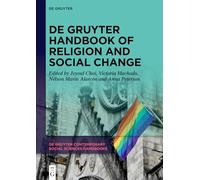 De Gruyter Handbook of Religion and Social Change (De Gruyter Contemporary Social Sciences Handbooks, 55)