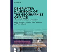 De Gruyter Handbook of the Geographies of Race: A Multidisciplinary Global Perspective (De Gruyter Contemporary Social Sciences Handbooks, 47)