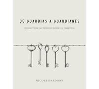 De Guardias a Guardianes: Reconstruir las Prisiones desde los Cimientos